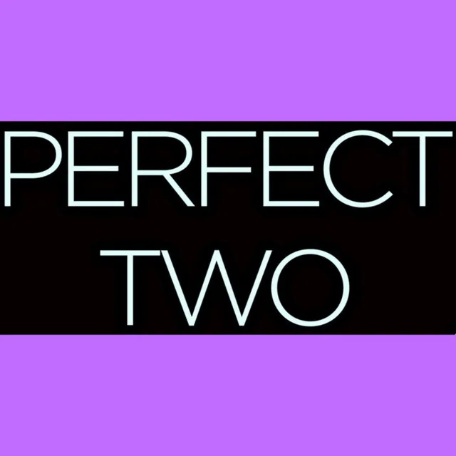 Perfect Two