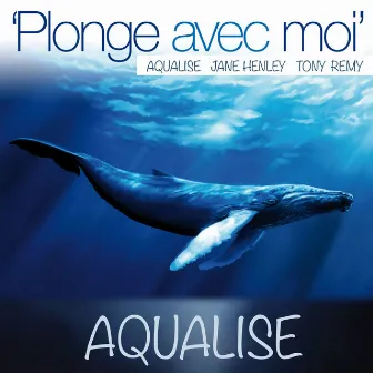 Plonge avec moi by Aqualise