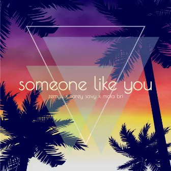 Someone Like You by Sarey Savy