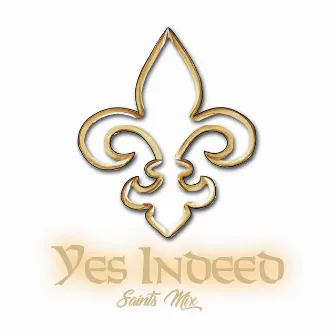 Yes Indeed (Saints Mix) by IATM