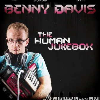 The Human Jukebox by Benny Davis