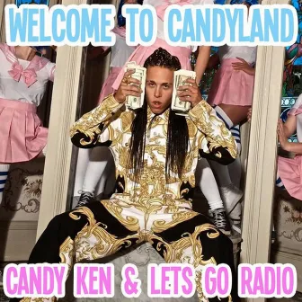 Welcome to Candyland by Candy Ken