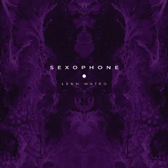 Sexophone by Lenn Wated