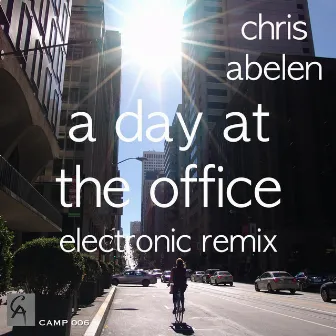 A Day at the Office (Electronic Remix) by Chris Abelen