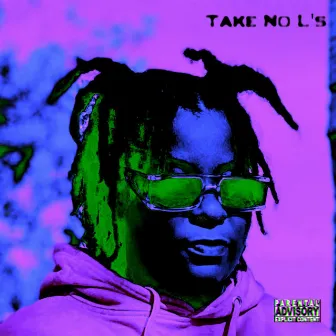 Take No Ls by LowkeyNeek