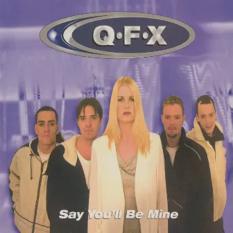 Say You'll Be Mine by QFX