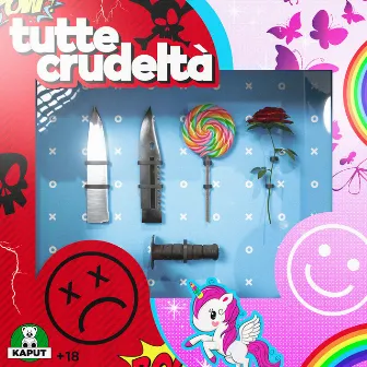 Tutte crudeltà by KAPUT