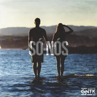 Só Nós by GNTK