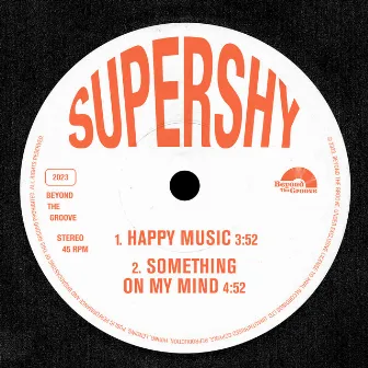 Happy Music / Something on My Mind by Supershy