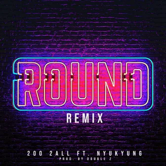 Round (Remix) by 2oo 2all