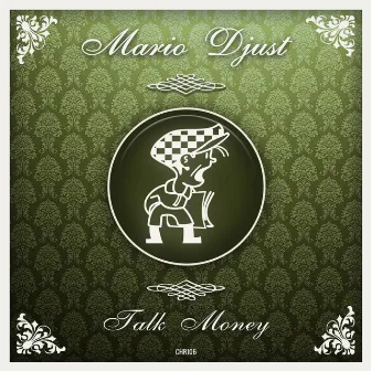 Talk Money by Mario Djust