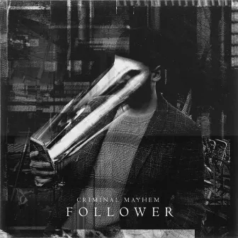 Follower by Criminal Mayhem