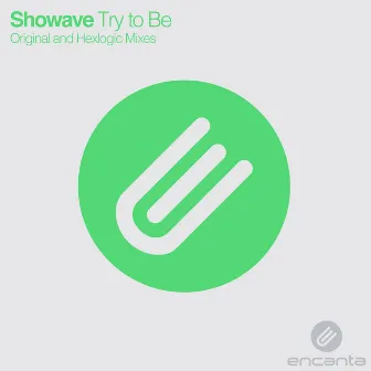 Try to Be by Showave