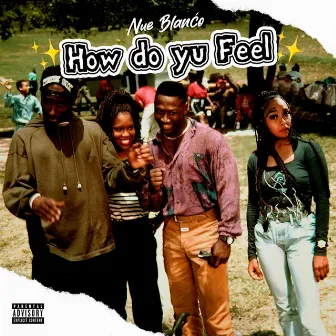 How do yu Feel by Nue Blanćo