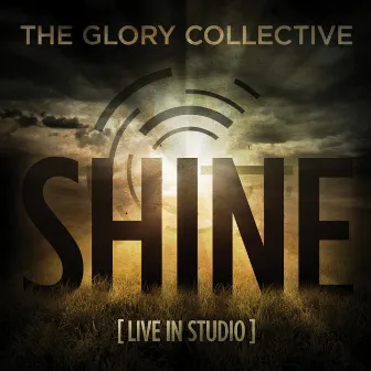 Shine (Live in Studio) by The Glory Collective