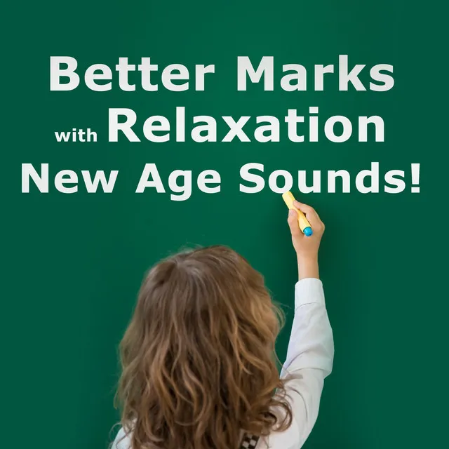 Better Marks with Relaxation New Age Sounds !