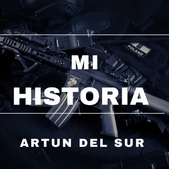 Mi Historia by Artun Del Sur