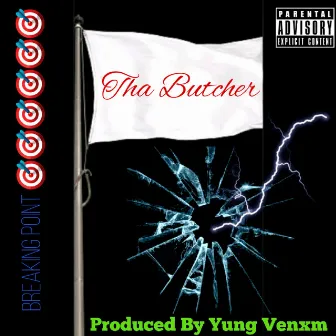 Breaking Point by Tha Butcher