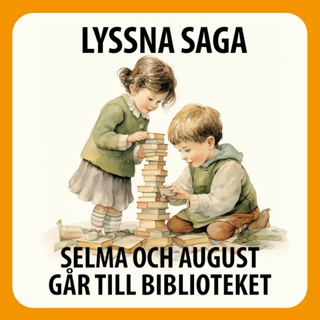 Lyssna Saga. Selma och August går till biblioteket