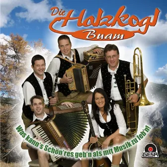 Was kann´s Schön´res geb´n als mit Musik zu leb´n by Die Holzkogl Buam