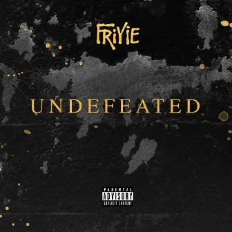 Undefeated by Friyie