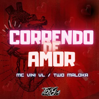 Correndo de Amor by MC Vini VL