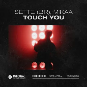 Touch You by MIKAA