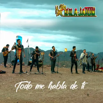 Todo Me Habla de Ti by Chila Jatun