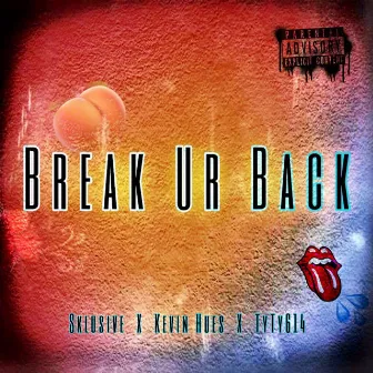 Break Ur Back by Goofy A.K.A Sklusive