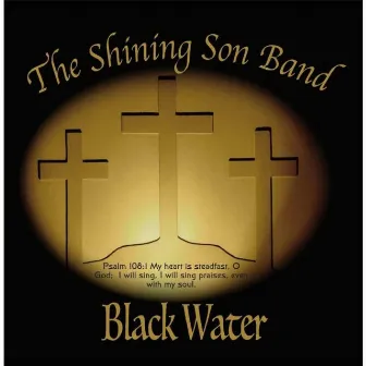 Black Water by The Shining Son Band