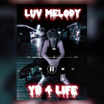 Luv Melody by YB 4 LIFE