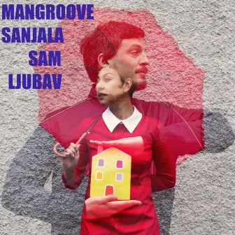 Sanjala Sam Ljubav by ManGroove