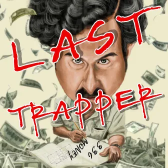 Last Trapper by 336money