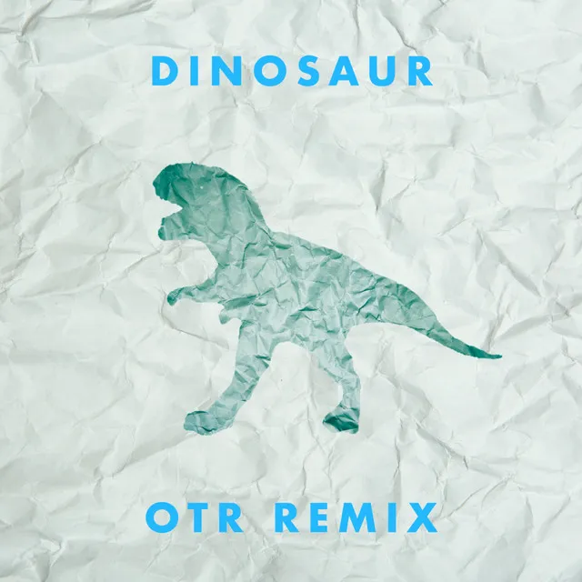 Dinosaur - OTR Remix