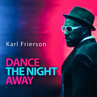 Dance The Night Away by Karl Frierson