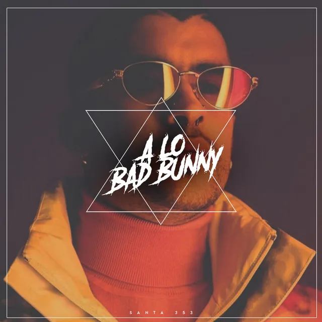 A lo Bad Bunny