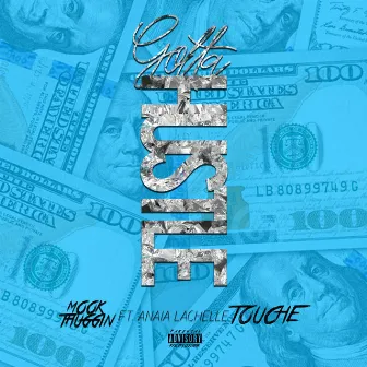 Gotta Hustle by MOOK THUGGIN