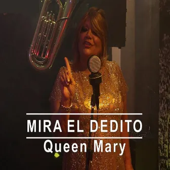 Mira el Dedito by Queen Mary