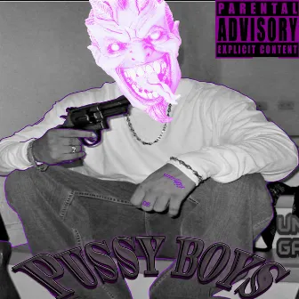 PUSSY BOYS by MXRBLXXD