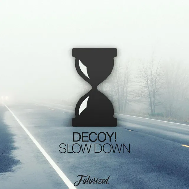 Slow Down