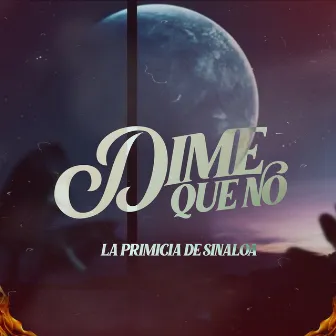 Dime Que No by Primicia de Sinaloa