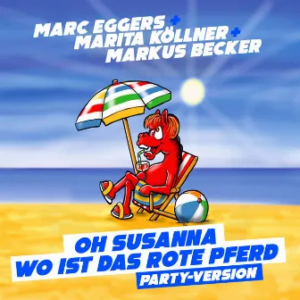 Oh Susanna - Wo ist das rote Pferd? (Party-Version) by Markus Becker