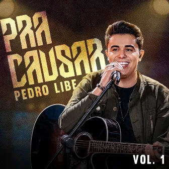 Pra Causar, Vol. 1 by Pedro Libe