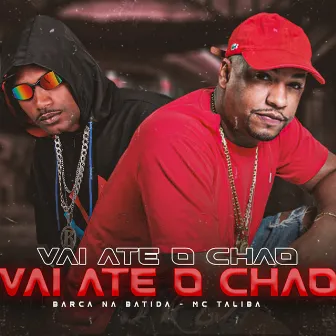 Vai Ate o Chão by MC Talibã