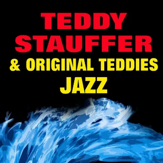 Jazz (Original Artist Original Songs) by Teddy Stauffer