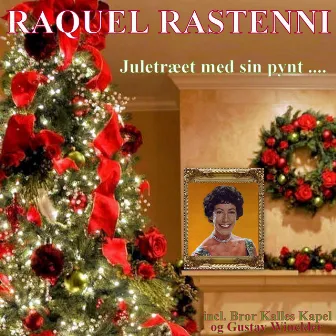 Juletræet med sin pynt by Raquel Rastenni