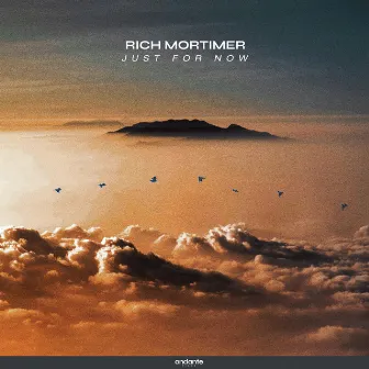 Just For Now by Rich Mortimer