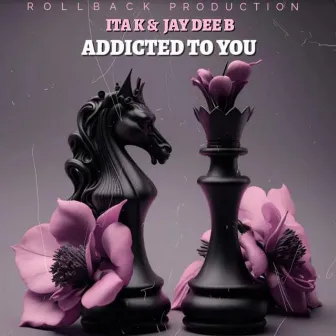 Addicted To You by Jay Dee B