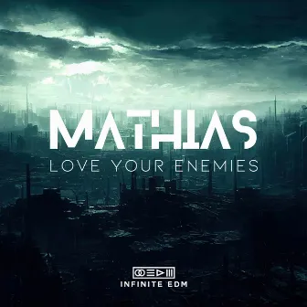 Love Your Enemies by Mathias