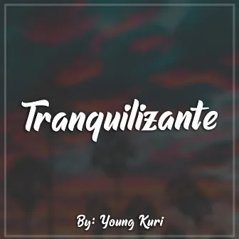 Tranquilizante by YoungKuri